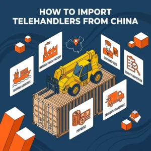 How to Import a Telehandler from China