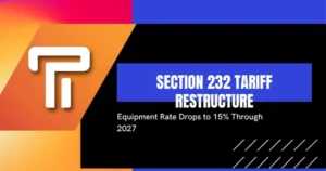 Section 232 Tariff Restructure - Equipment Rate 15% Through 2027