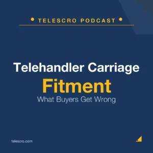 Telehandler Carriage Fitment: What Buyers Get Wrong